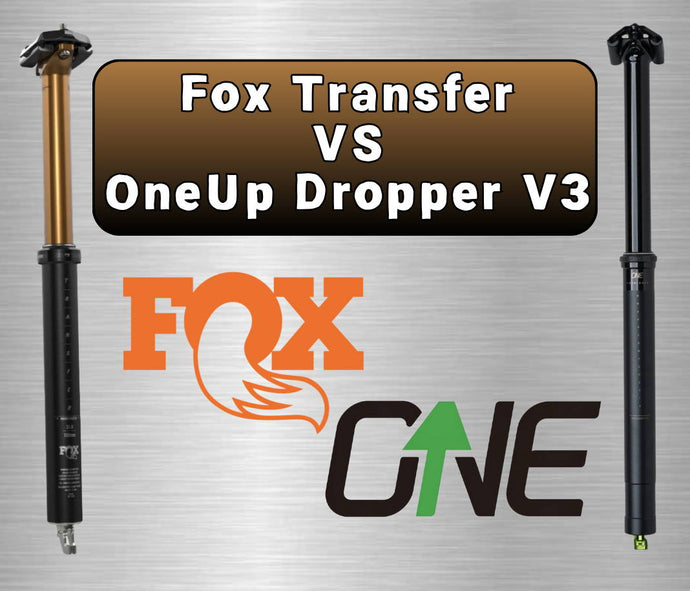 Fox Transfer vs OneUp Dropper V3